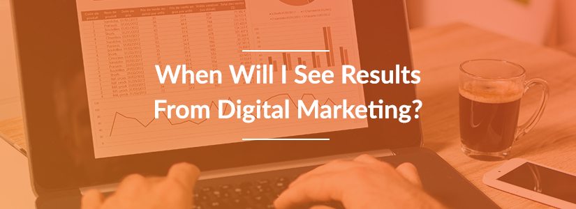 When Will I See Results from Digital Marketing