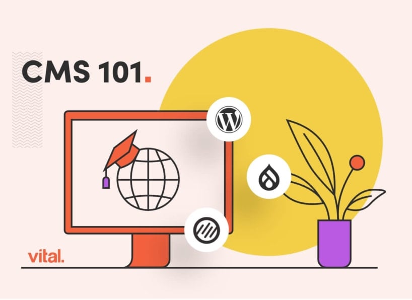 illustration of an orange computer monitor on a surface next to a purple pot with a plant in it, text overlay says "CMS 101" for the best CMS for higher education