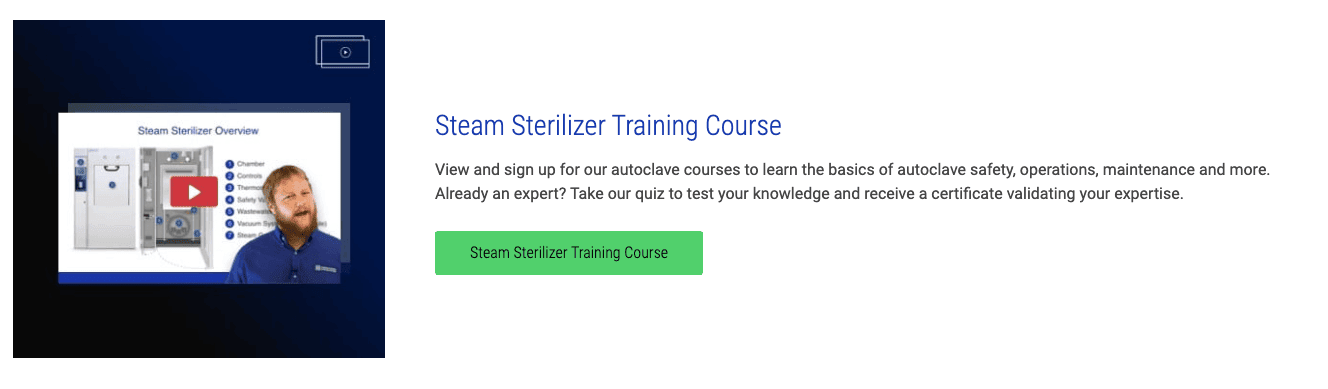 A video thumbnail with a red play button, a white man with a brown beard talking, and an open autoclave. Beside the thumbnail is the headline: Steam Sterilizer Training Course.”