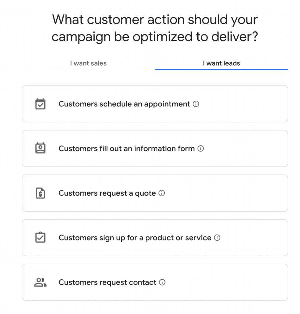 A screenshot of another step in Google’s setup process for a new Smart Ad campaign. The question at the top reads: “What customer action should your campaign be optimized to deliver?” There are two tabs: “I want sales”, and “I want leads”. “I want leads” is selected, and below it there are five options for different types of leads, such as appointments, form fills, and contact requests.