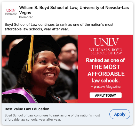 LinkedIn ad for the William S. Boyd School of Law at the University of Nevada - Las Vegas. The ad's featured image is a closeup of a smiling graduate in cap and gown. The school's logo and the text "Ranked as one of the Most affordable law schools - preLaw Magazine" and "Apply Today" appear to one side.