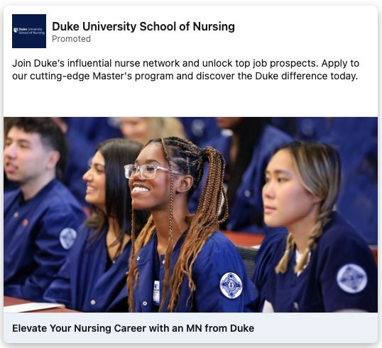 5 Valuable Lessons from the LinkedIn Ad Campaigns of 50 Top Graduate Degree Programs 7 A LinkedIn ad for Duke University School of Nursing
