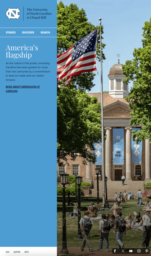 8 Best University Websites Built on WordPress 14 UNC-Chapel Hill homepage. A U.S. flag flies before the columned South Building, beside "America's flagship" and an America250 link.